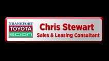 Chris Stewart - Frankfort Toyota Sales and Leasing Consultant Introduces Himself.