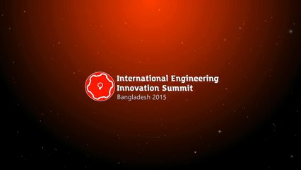 Welcome to International Engineering Innovation Summit Bangladesh -2015