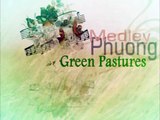 Phuong Medley - Green Pastures