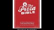 The Pizza Bible The Worlds Favorite Pizza Styles From Neapolitan Deep-Dish Wood-Fired Sicilian Calzones And Focaccia To New York New Haven Detroit And More EBOOK (PDF) REVIEW