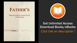 Fathers Websters Quotations Facts And Phrases EBOOK (PDF) REVIEW