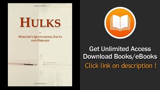 Hulks Websters Quotations Facts And Phrases EBOOK (PDF) REVIEW