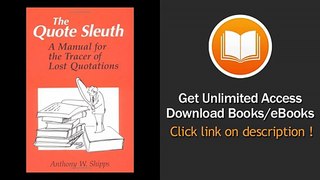 The Quote Sleuth A Manual For The Tracer Of Lost Quotations EBOOK (PDF) REVIEW