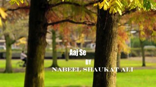 AAJ SE - Nabeel Shaukat Ali