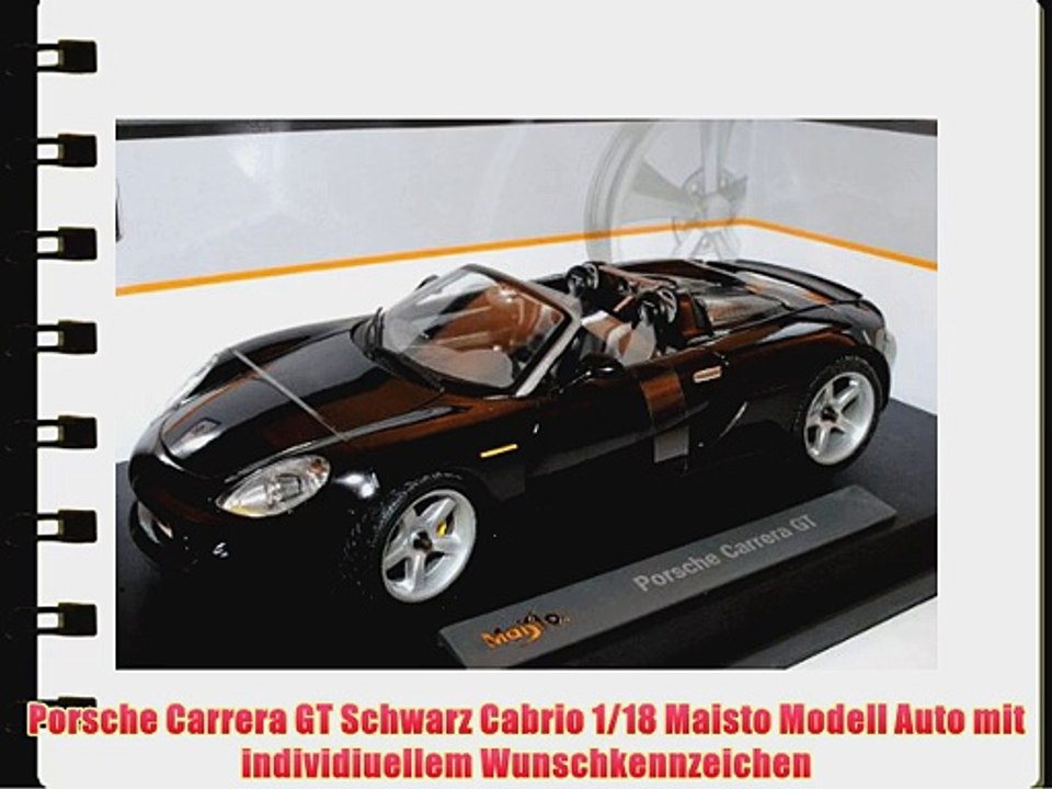 Porsche Carrera GT Schwarz Cabrio 1/18 Maisto Modell Auto mit individiuellem Wunschkennzeichen