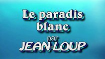 Le paradis blanc par Jean-Loup