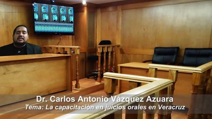 En la opinión de Carlos Azuara - Los juicios orales en Veracruz -