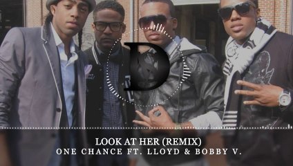 One Chance - Look At Her (Remix) Ft. Lloyd & Bobby V.