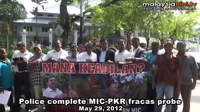 Police complete MIC-PKR fracas probe