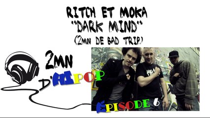 Episode 06 - 2Mn de Bad Trip "Dark Mind"