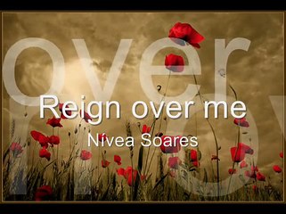 Reign Over Me - Nívea Soares