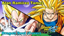 Alan Ramirez Tamez - Dragon Soul (Opening 1 de Dragon Ball Z Kai) Cover en Español
