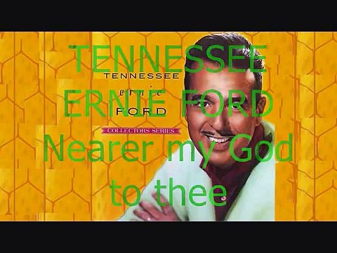 Tennessee Ernie Ford Nearer my God to Thee