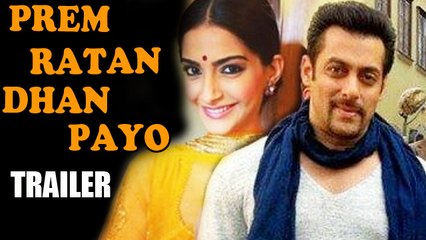 Prem Ratan Dhan Payo Official Trailer Ft. Salman Khan, Soonam Kapoor To Release With Hero