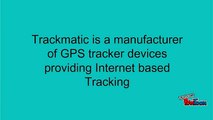 Trackmatic is a manufacturer of GPS tracker devices providing Internet based Tracking