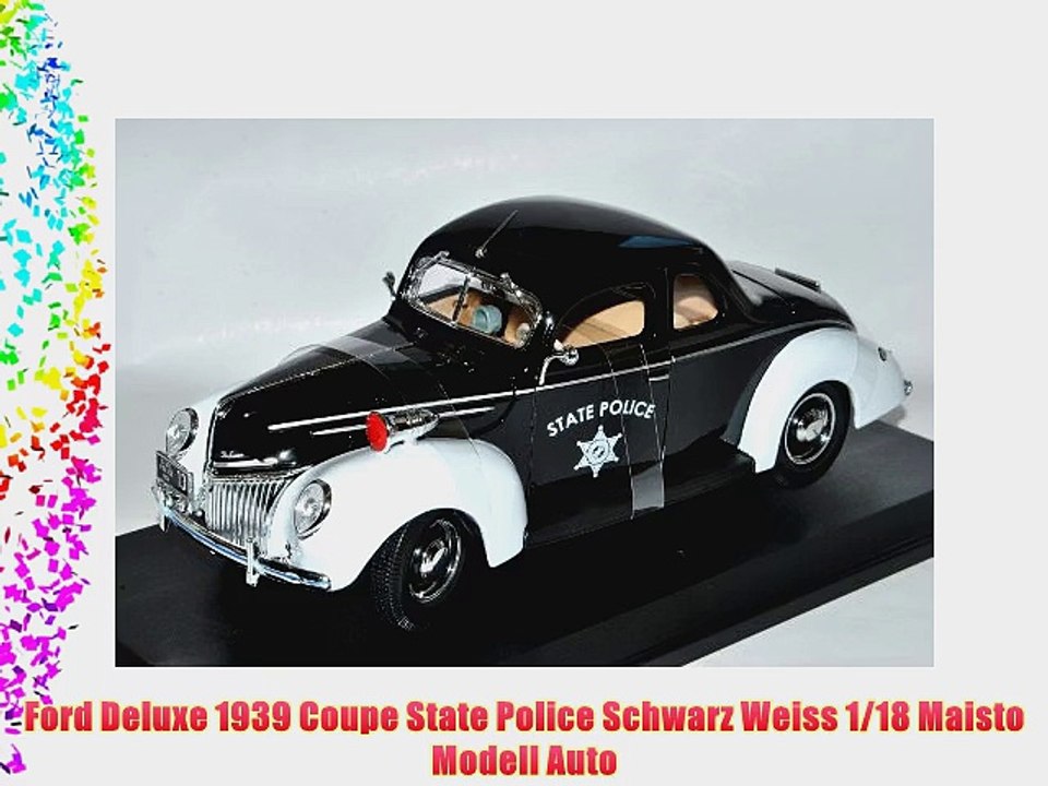 Ford Deluxe 1939 Coupe State Police Schwarz Weiss 1/18 Maisto Modell Auto