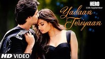 Yadaan Teriyaan (HERO) HD Video Song - Rahat Fateh Ali Khan