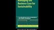 Managing The Business Case For Sustainability The Integration Of Social Environmental And Economic Performance -  BOOK PDF