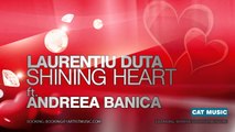 Laurentiu Duta - Shining Heart ft. Andreea Banica