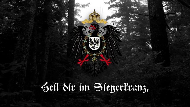 National Anthem of the German Empire - Heil dir im Siegerkranz