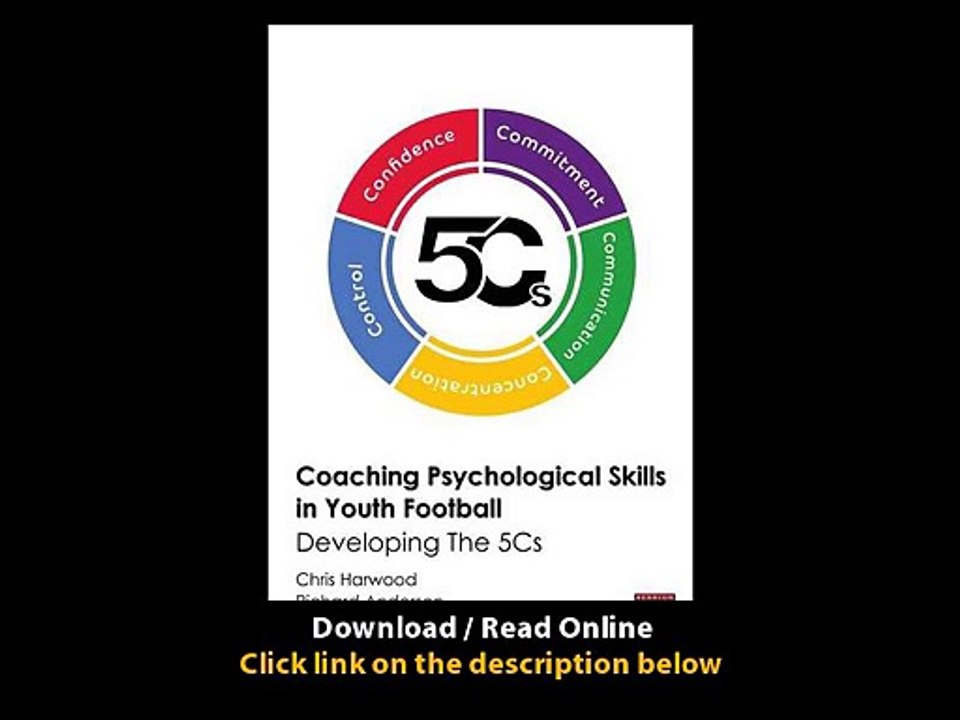 Coaching Psychological Skills In Youth Football Developing The 5Cs EBOOK (PDF) REVIEW