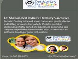 Dr. Shebani-Best Pediatric Dentistry Vancouver
