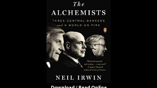 The Alchemists Three Central Bankers And A World On Fire EBOOK (PDF) REVIEW