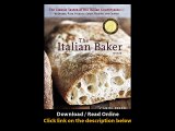 The Italian Baker Revised The Classic Tastes Of The Italian Countryside--Its Breads Pizza Focaccia Cakes Pastries And Cookies EBOOK (PDF) REVIEW