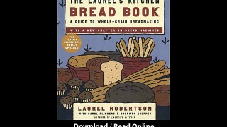 The Laurels Kitchen Bread Book A Guide To Whole-Grain Breadmaking EBOOK (PDF) REVIEW