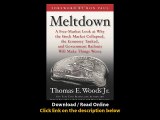 Meltdown A Free-Market Look At Why The Stock Market Collapsed The Economy Tanked And Government Bailouts Will Make Things Worse EBOOK (PDF) REVIEW
