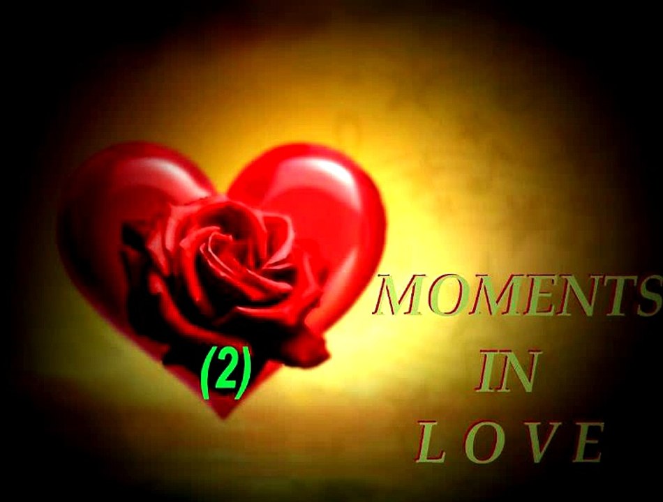 MOMENTS IN LOVE (2)