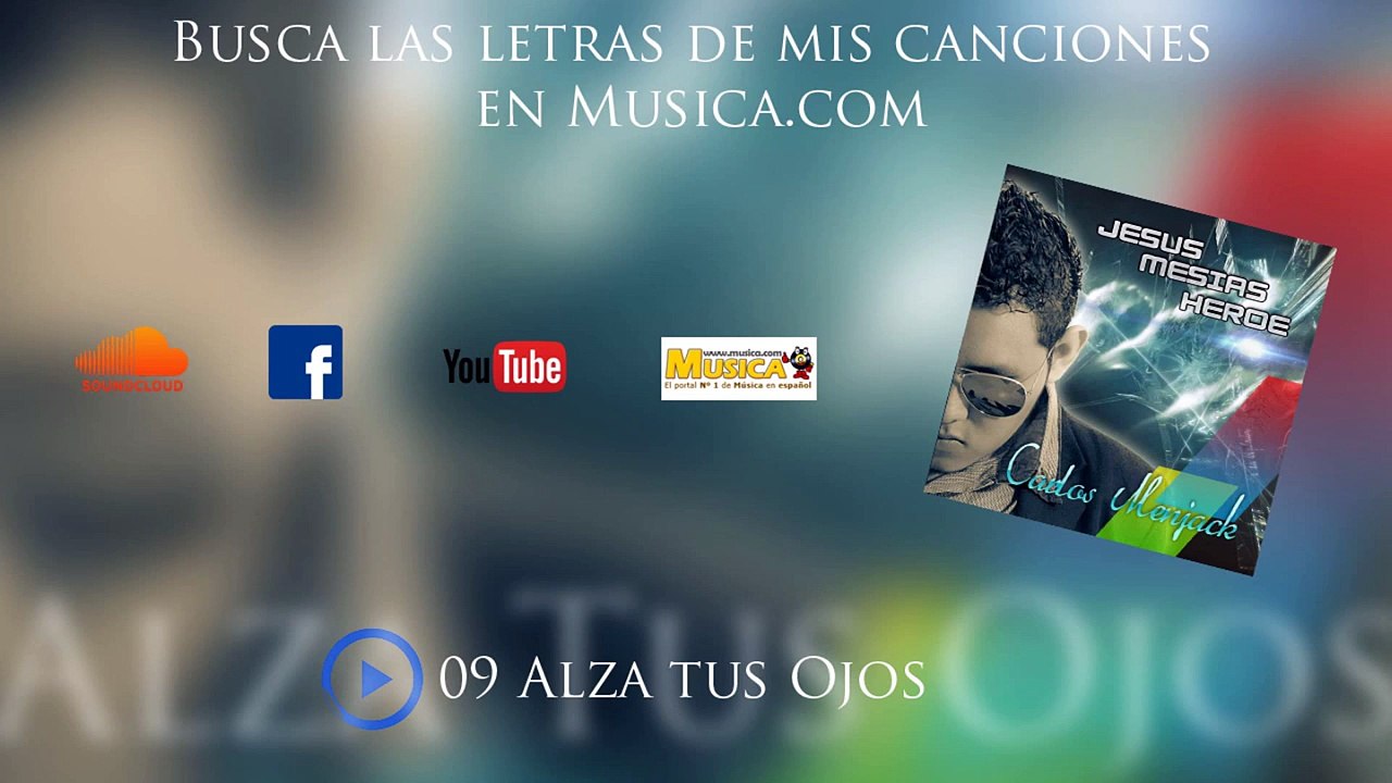 Carlos Menajck - "Alza tus ojos" Musica de Fe