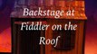 Backstage at Fiddler on the Roof: Episode One