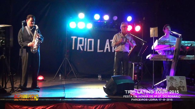 TRIO LATINO TOUR 2015@FESTA Nª.Sª. ROSÁRIO PARCEIROS LEIRIA 4