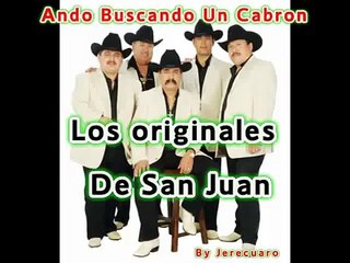 Los originales  De San Juan      Ando Buscando Un Cabron