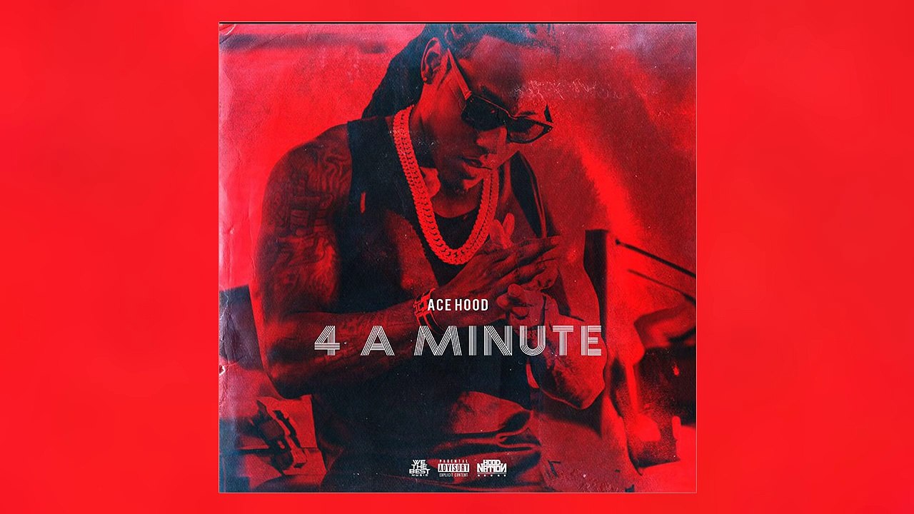 Ace Hood - 4 a Minute