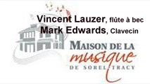 Vincent Lauzer à la flûte à bec et Mark Edwards au clavecin - Maison de la Musique Sorel-Tracy
