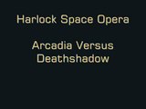 Harlock - Arcadia vs Deathshadow