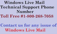 Windows Live Mail Technical Support Phone Number #1-800-268-7058