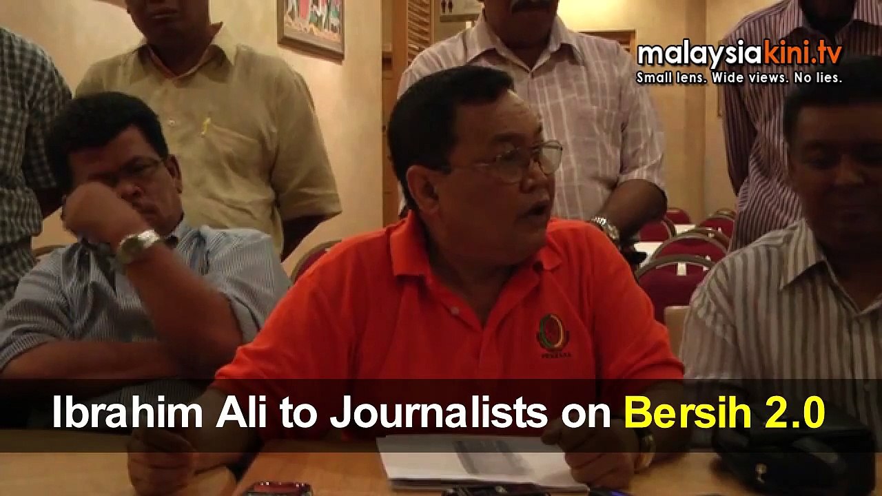 Ibrahim Ali to journalists on Bersih 2.0