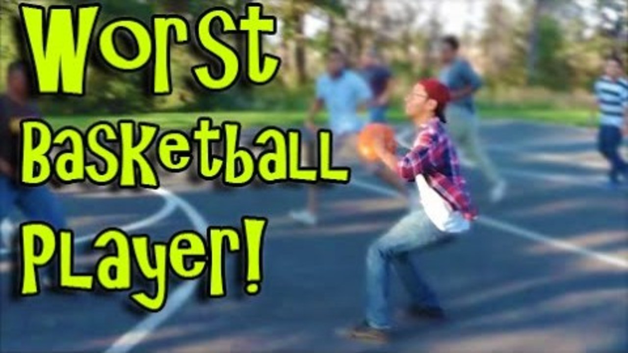 WORST BASKETBALL PLAYER!