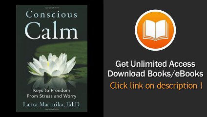 Conscious Calm Keys To Freedom From Stress And Worry -  BOOK PDF