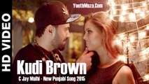 Kudi Brown | C Jay Malhi | New Punjabi Song 2015 | YouthMaza.Com