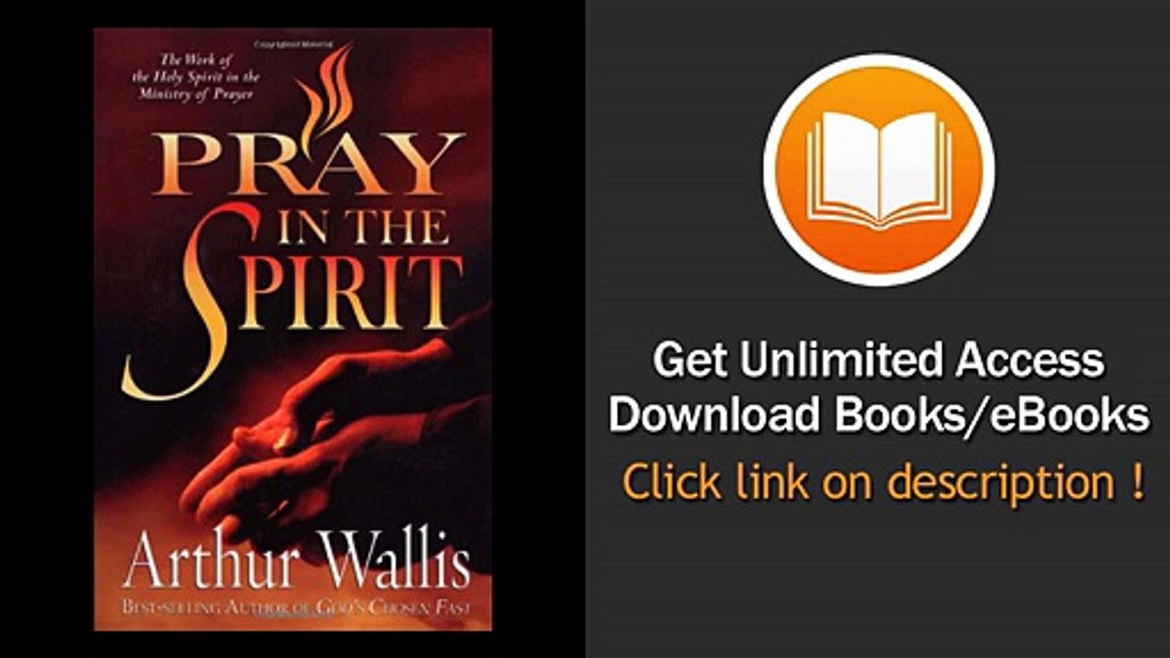 Pray in the Spirit The Work of the Holy Spirit in the Ministry of Prayer - BOOK PDF