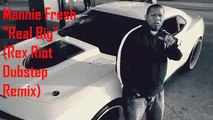 Mannie Fresh- Real Big (Rex Riot Dubstep Remix)