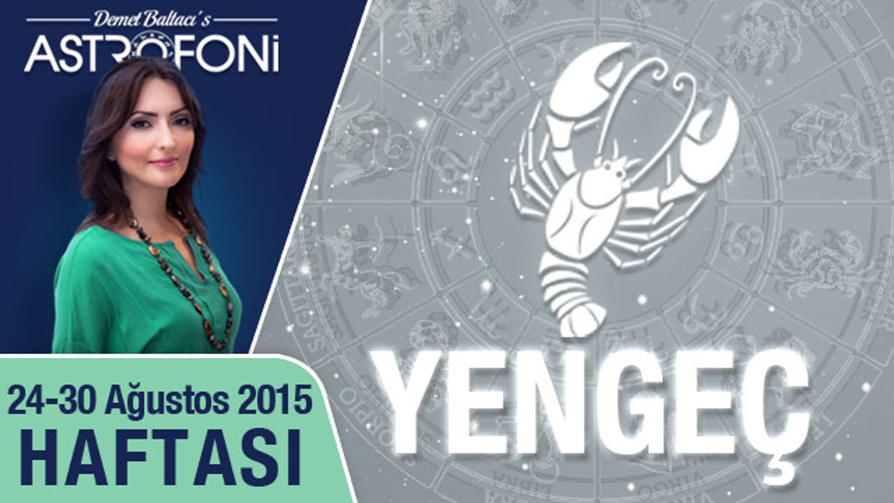 YENGEÇ haftalık yorumu 24-30 Ağustos 2015