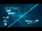 BOZZNAC FEAT DJ SNS - SAMO TI (DJ Sensation feat. Tuba Official Remix)