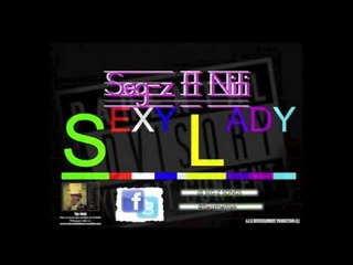 Sexy Lady - Seg-z ft Nitti {a.k.a Big Boy} 2013