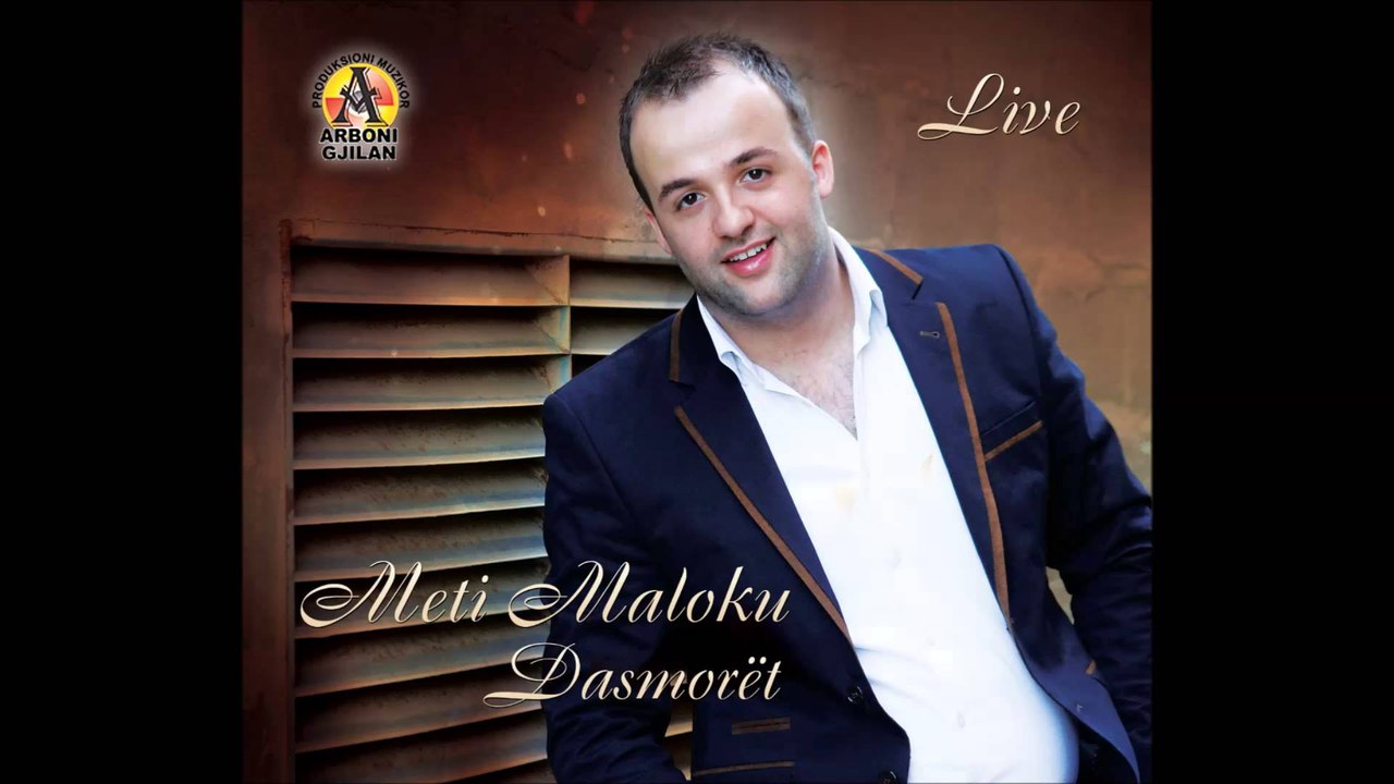 Meti Maloku & Dasmorët Nese pendohesh