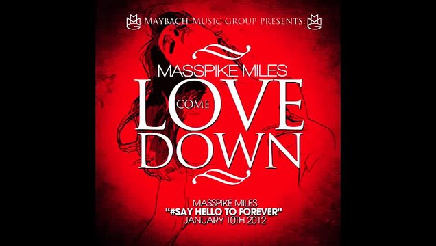 Masspike Miles - Love Come Down